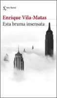 ESTA BRUMA INSENSATA de VILA-MATAS, ENRIQUE 
