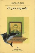 EL PEZ ESPADA de CLAUS, HUGO 