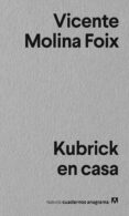 KUBRICK EN CASA de MOLINA FOIX, VICENTE 