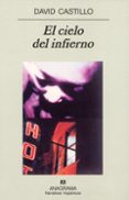 EL CIELO DEL INFIERNO de CASTILLO, DAVID 
