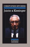 JUICIO A KISSINGER de HITCHENS, CHRISTOPHER 