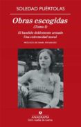 OBRAS ESCOGIDAS (TOMO I): EL BANDIDO DOBLEMENTE AMADO/ UNA ENFERM EDAD MORAL de PUERTOLAS, SOLEDAD 