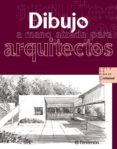 DIBUJO A MANO ALZADA PARA ARQUITECTOS di VV.AA. 