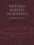 METODO KODALY DE SOLFEO, I di HEGYI, ERZSEBET 