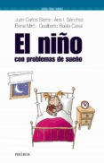 EL NIO CON PROBLEMAS DE SUEO de SIERRA, JUAN CARLOS  SANCHEZ, ANA I.  MIRO MORALES, ELENA 