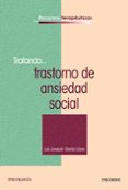 TRATANDO TRASTORNO DE ANSIEDAD SOCIAL de GARCIA-LOPEZ, LUIS JOAQUIN 