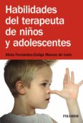 HABILIDADES DEL TERAPEUTA DE NIOS Y ADOLESCENTES de FERNANDEZ-ZUIGA, ALICIA 