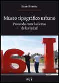 MUSEO TIPOGRAFICO URBANO de HUERTA, RICARD 