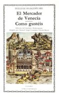 EL MERCADER DE VENECIA; COMO GUSTEIS (3 ED.) de SHAKESPEARE, WILLIAM 