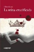 LA REINA CRUCIFICADA de SINOUE, GILBERT 