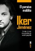 EL PARASO MALDITO: UN VIAJE AL RINCN MS ENIGMTICO DE NUESTRA GEOGRAFIA de JIMENEZ, IKER 
