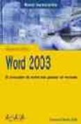 WORD 2003 (MANUALES IMPRESCINDIBLES) di CHARTE OJEDA, FRANCISCO 