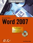 WORD 2007 (INCLUYE CD-ROM) (MANUALES AVANZADOS) de MARTOS RUBIO, ANA 