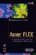 ADOBE FLEX (PROGRAMACION) (INCLUYE CD-ROM) di TAPPER, JEFF 