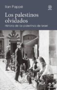 LOS PALESTINOS OLVIDADOS: HISTORIA DE LOS PALESTINOS DE ISRAEL de PAPPE, ILAN 