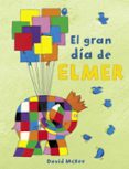 EL GRAN DIA DE ELMER (ELMER) de MCKEE, DAVID 