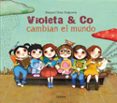 VIOLETA & CO. CAMBIAN EL MUNDO de DIAZ REGUERA, RAQUEL 