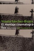 EL MONTAJE CINEMATOGRAFICO: TEORIA Y ANALISIS de SANCHEZ-BIOSCA, VICENTE 