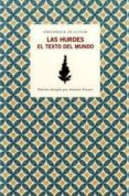 LAS HURDES, EL TEXTO DEL MUNDO de RODRIGUEZ DE LA FLOR, FERNANDO 