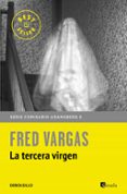 LA TERCERA VIRGEN (COMISARIO ADAMSBERG 6) de VARGAS, FRED 