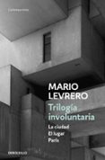 TRILOGIA INVOLUNTARIA de LEVRERO, MARIO 