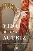 VIDA DE UNA ACTRIZ de MENENDEZ, ELVIRA 
