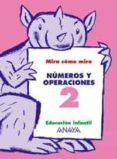 NUMEROS Y OPERACIONES 2 (EDUCACION INFANTIL, 3-5) de FUENTTES ZARAGOZA, MARIA ISABEL PINAR VELIX, ANA 