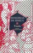 MEMORIAS DE IDHUN: TRIADA de GALLEGO GARCIA, LAURA 