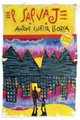 EL SALVAJE (NOVELA GANADORA DEL PREMIO GRAN ANGULAR 2009) de GARCIA LLORCA, ANTONI 