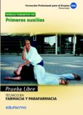 PRUEBAS LIBRES PARA LA OBTENCION DEL TITULO DE TECNICO DE FARMACI A Y PARAFARMACIA. PRIMEROS AUXILIOS di VV.AA