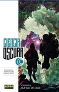 CIENCIA OSCURA 4: MUNDO DE DIOS de REMENDER, RICK  SCALERA, MATTEO  DINISIO, MORENO 