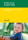 EL NIO EN LA TERAPIA VOJTA. MANUAL PARA ACOMPAAR A PADRES Y TER APEUTAS di ORTH, HEIDI 