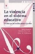 LA VIOLENCIA EN EL SISTEMA EDUCATIVO: EL DAO QUE LAS ESCUELAS CA USAN A LOS NIOS di VV.AA. 