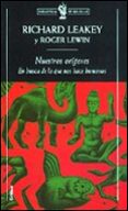 NUESTROS ORIGENES: EN BUSCA DE LO QUE NOS HACE HUMANOS di LEAKEY, R.  LEWIN, R. 