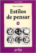 ESTILOS DE PENSAR de DOUGLAS, MARY 