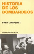 HISTORIA DE LOS BOMBARDEOS de LINDQVIST, SVEN 