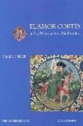 EL AMOR CORTES EN LOS MANUSCRITOS MEDIEVALES de PORTER, PAMELA 