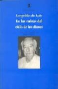 EN LAS RUINAS DEL CIELO DE LOS DIOSES: ANTOLOGIA, 1946-1998 de LUIS, LEOPOLDO DE 