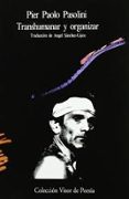 TRANSHUMANAR Y ORGANIZAR de PASOLINI, PIER PAOLO 