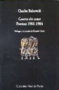 GUERRA SIN CESAR POEMAS 1981-1984 de BUKOWSKI, CHARLES 