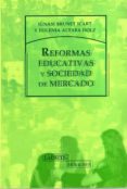REFORMAS EDUCATIVAS Y SOCIEDAD DE MERCADO di VV.AA