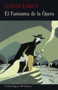 EL FANTASMA DE LA OPERA de LEROUX, GASTON 