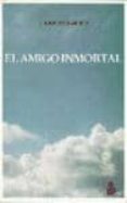 EL AMIGO INMORTAL de KRISHNAMURTI, J. 