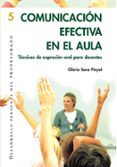 COMUNICACION EFECTIVA EN EL AULA: TECNICAS DE EXPRESION ORAL EN E L AULA di SANZ I PINYOL, GLORIA 