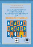 PROGRAMAS DE INTERVENCION COGNITIVO-CONDUCTUAL PARA NIOS CON DEF ICIT DE ATENCION CON HIPERACTIVIDAD de ORJALES VILLAR, ISABEL  POLAINO LORENTE, AQUILINO 