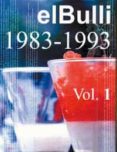 EL BULLI (VOL. I) (1983-1993) de ADRIA, FERRAN  ADRIA, ALBERT  SOLER, JULI 