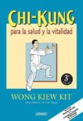CHI-KUNG PARA LA SALUD Y LA VITALIDAD de KIEW KIT, WONG 