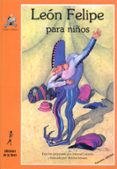 LEON FELIPE PARA NIOS (3 ED.) de LEON FELIPE 