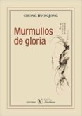MURMULLOS DE GLORIA di HYON-JONG, CHONG 