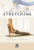 COLUMNA VERTEBRAL Y STRETCHING di ESNAULT, MICHELE 